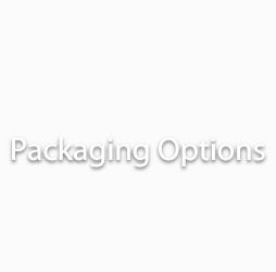 Packaging Options